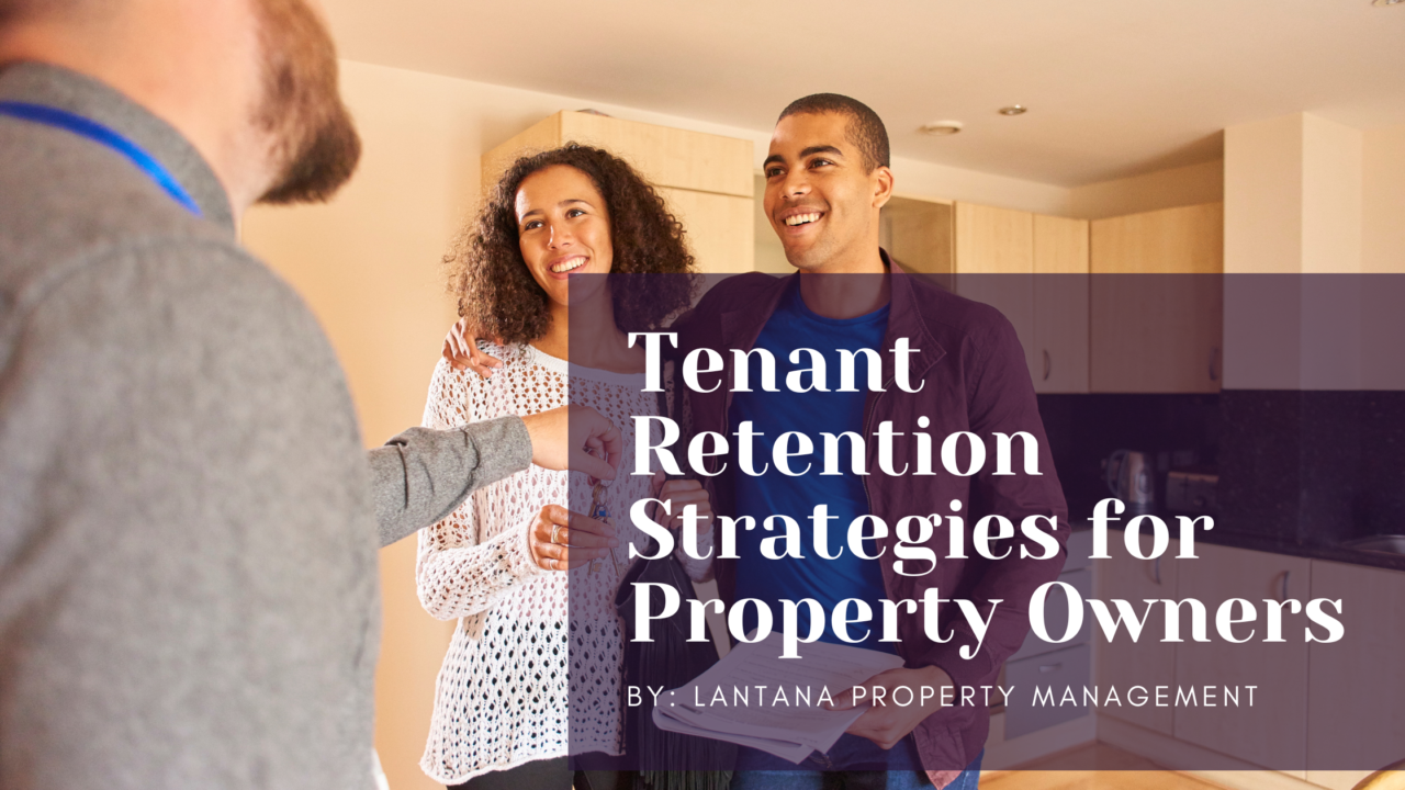 Tenant Retention Strategies for Property Owners Lantana Real Estate